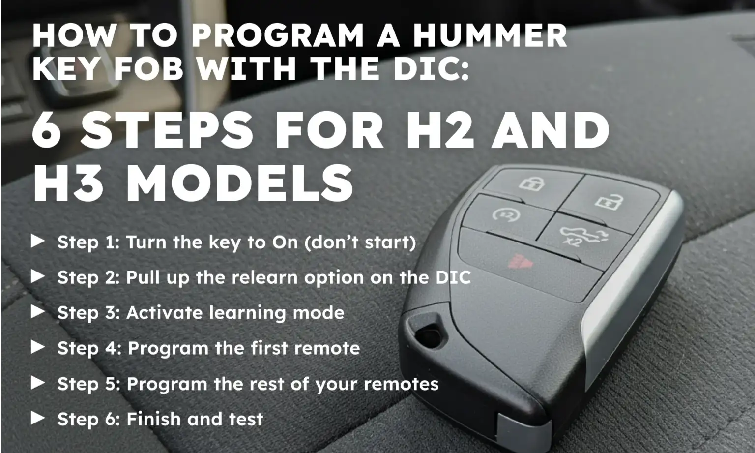 How to Program a Hummer Key Fob With the DIC: 6 Steps for H2 and H3 Models