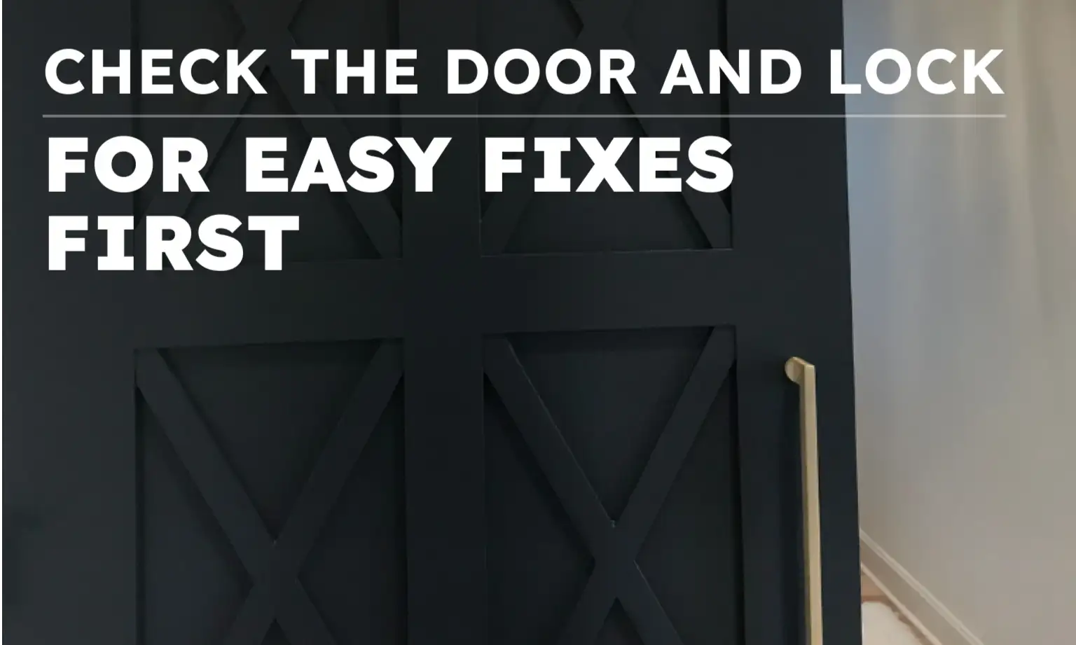 Check the Door and Lock for Easy Fixes First