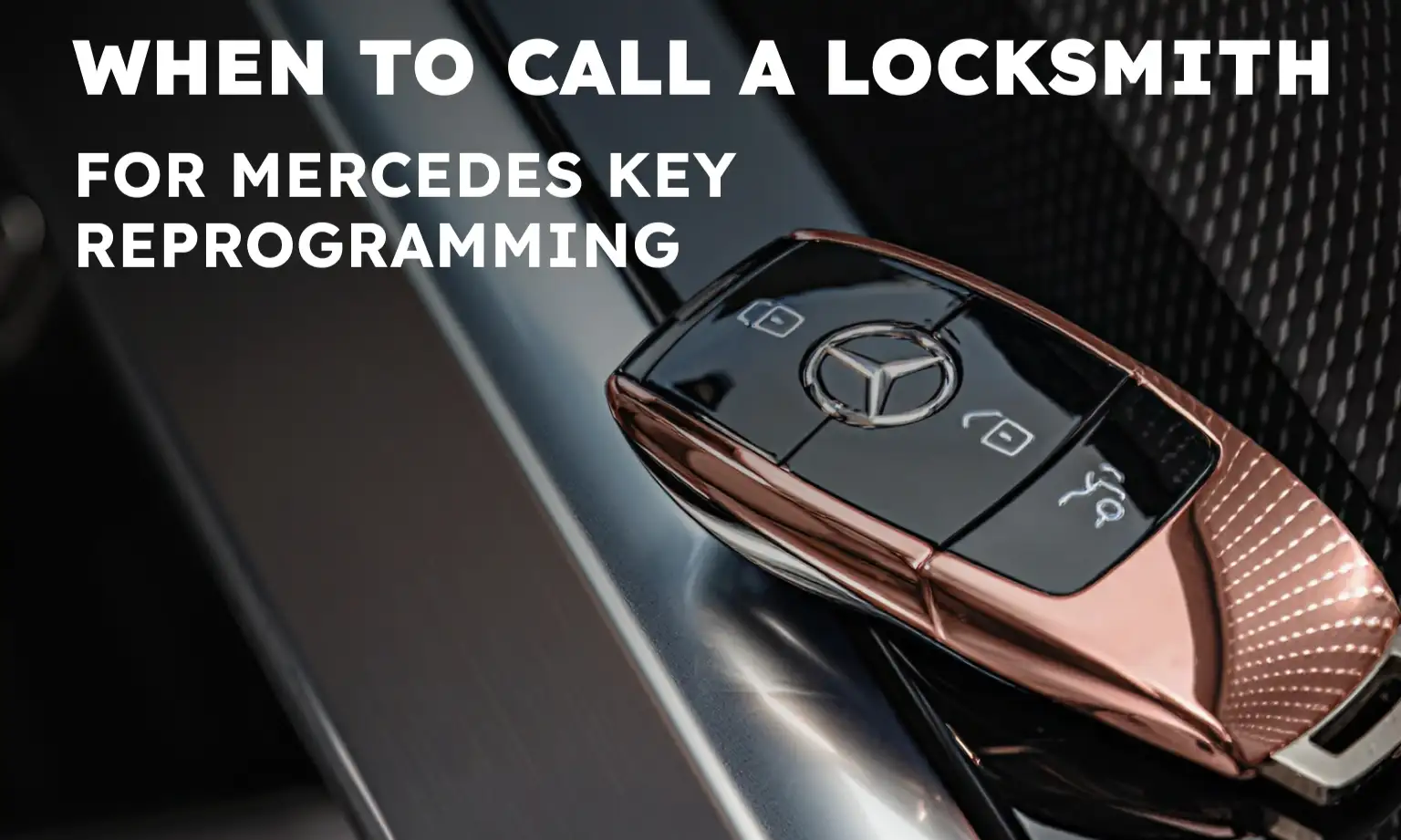 When to Call a Locksmith for Mercedes Key Reprogramming