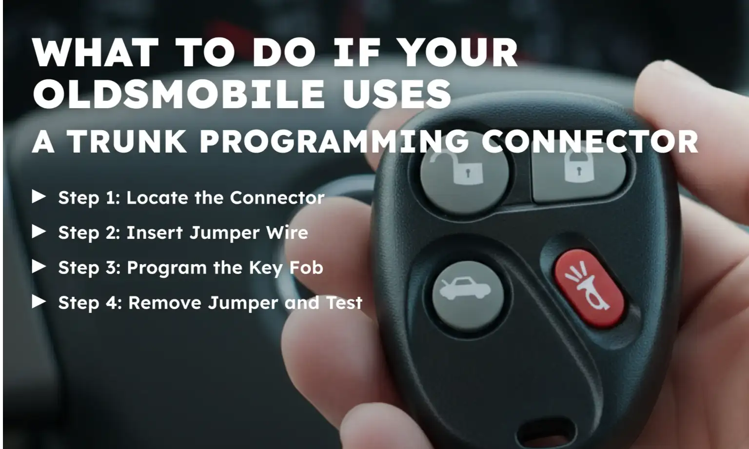 What To Do If Your Oldsmobile Uses A Trunk Programming Connector