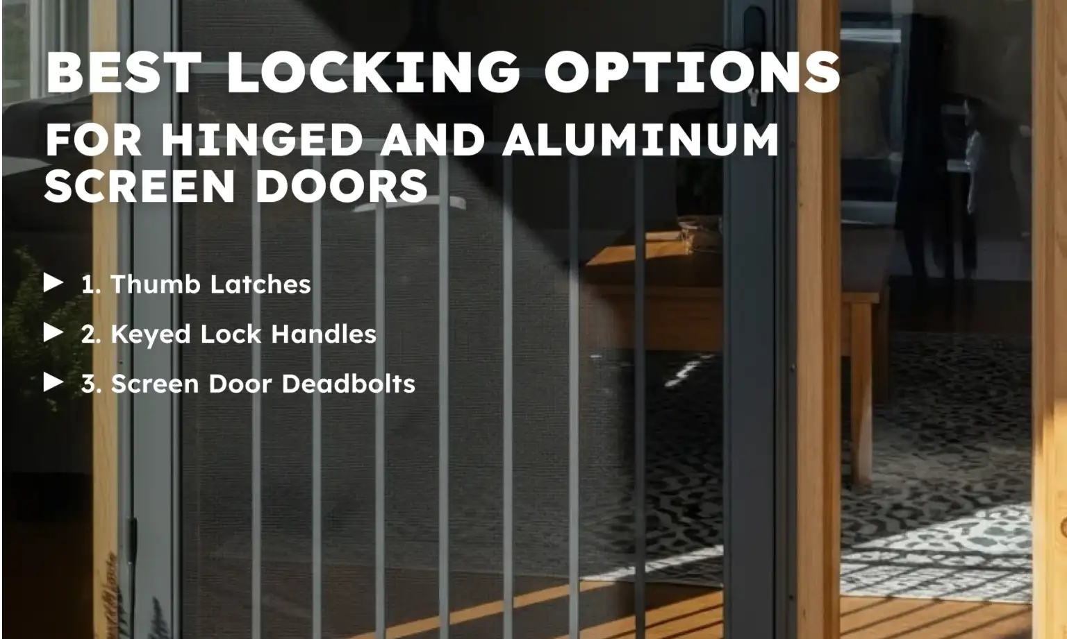 Best Locking Options for Hinged and Aluminum Screen Doors