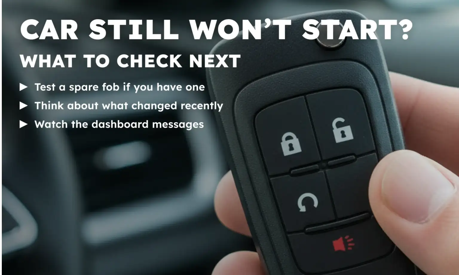 Car Still Won’t Start? What to Check Next